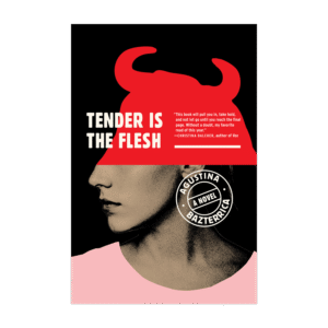 TENDER IS THE FLESH